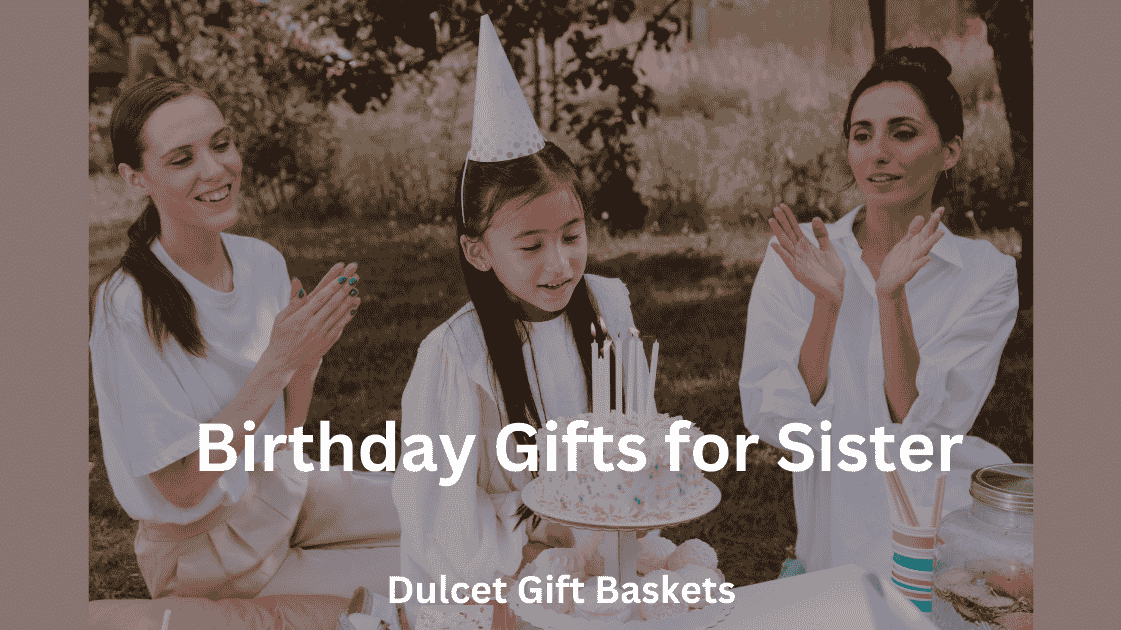 Best Birthday Gifts for Sister