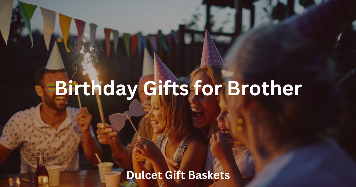 Best Birthday Gifts for Brother