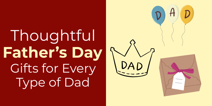 Thoughtful Father’s Day Gifts for Every Type of Dad